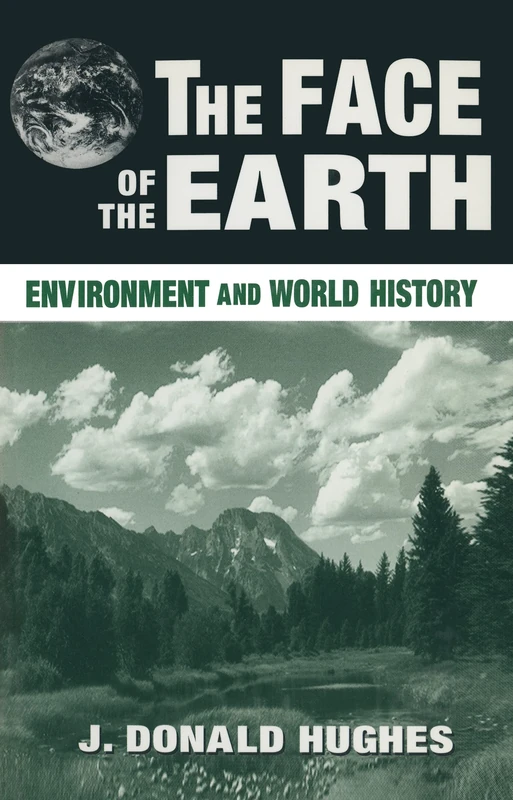 The Face of the Earth: Environment and World History (Sources and Studies in World History)