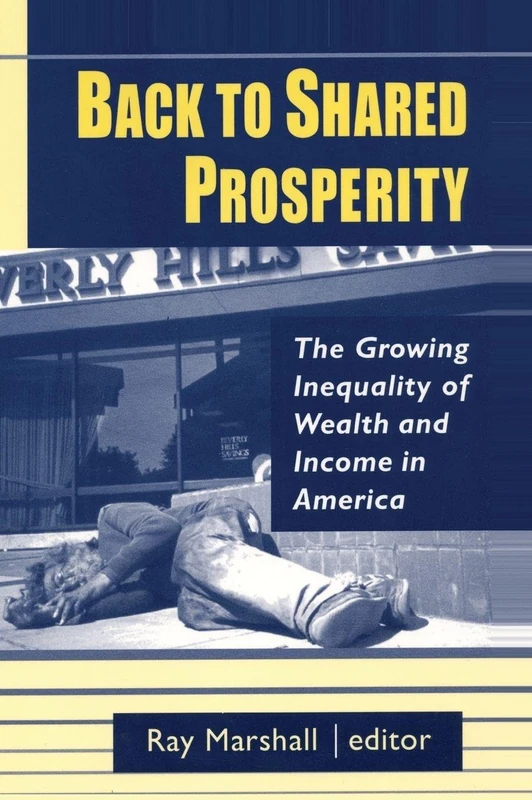 Back to Shared Prosperity: The Growing Inequality of Wealth and Income in America: The Growing Inequality of Wealth and Income in America