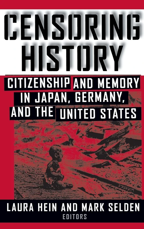 Censoring History: Perspectives on Nationalism and War in the Twentieth Century (Asia & the Pacific (Hardcover))