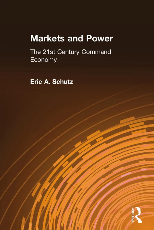 Markets and Power: The 21st Century Command Economy