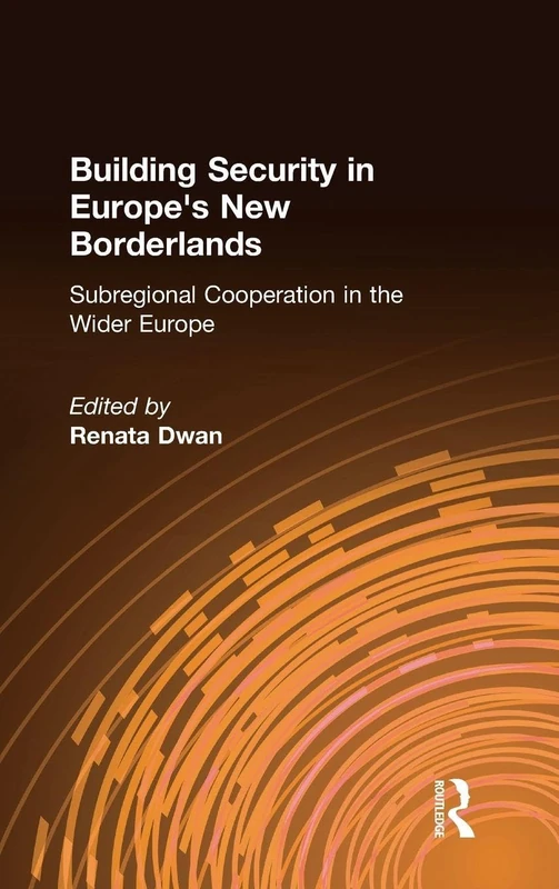 Building Security in Europe's New Borderlands: Subregional Cooperation in the Wider Europe