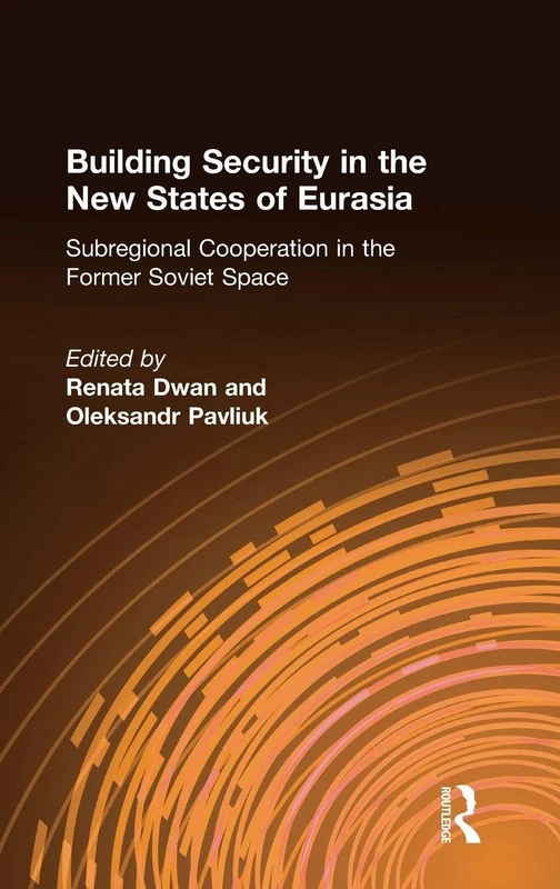 Routledge Building Security in the New States of Eurasia