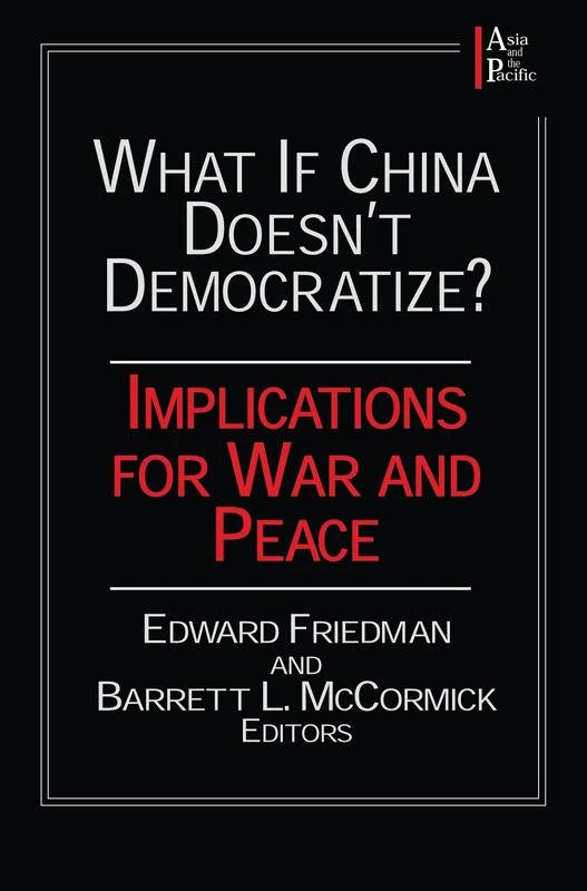 What if China Doesn't Democratize?: Implications for War and Peace (Asia & the Pacific (Hardcover))
