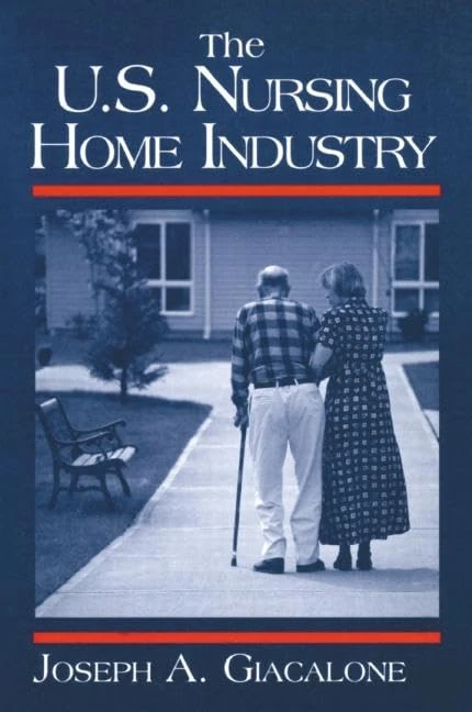 The US Nursing Home Industry (Contemporary Industry Studies)