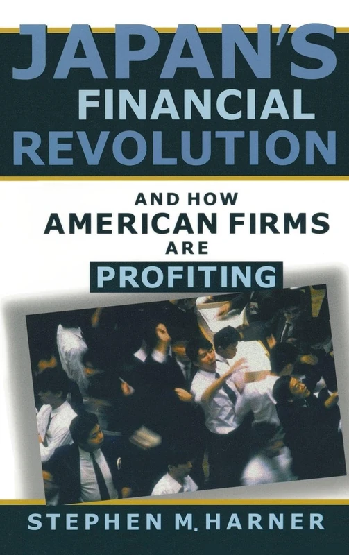 Japan's Financial Revolution and How American Firms are Profiting