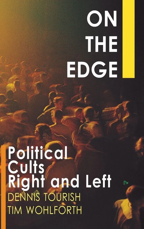 On the Edge: Political Cults Right and Left