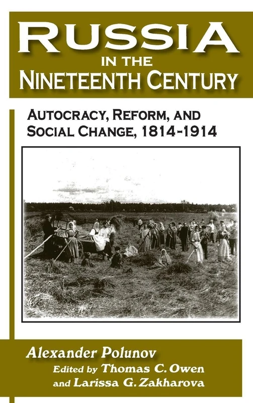 Russia in the Nineteenth Century: Autocracy, Reform, and Social Change, 1814-1914 (New Russian History)