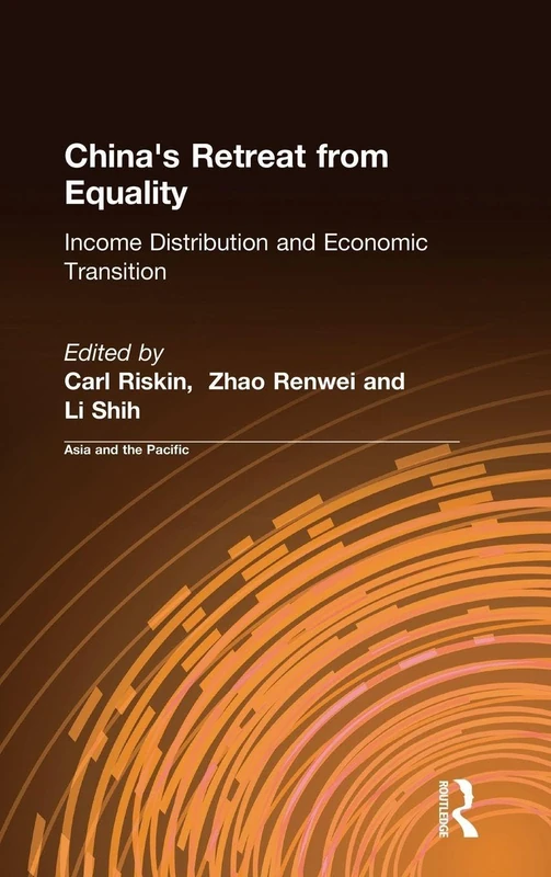 China's Retreat from Equality: Income Distribution and Economic Transition (Asia & the Pacific (Hardcover))