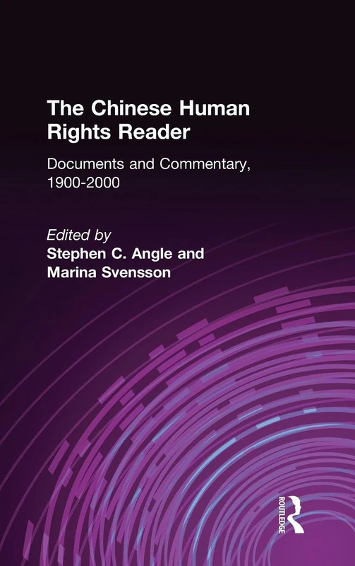 The Chinese Human Rights Reader: Documents and Commentary, 1900-2000 (East Gate Book)