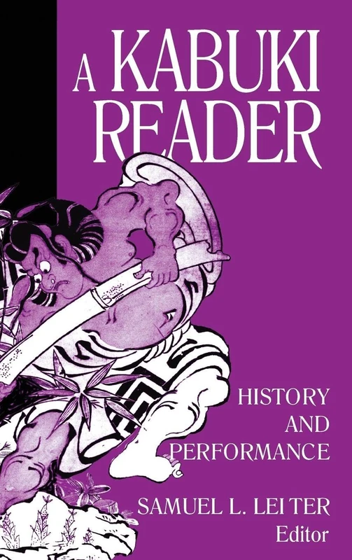 A Kabuki Reader: History and Performance (Japan in the Modern World (Hardcover))