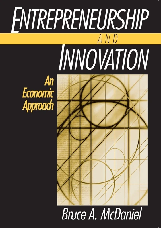 Entrepreneurship and Innovation: An Economic Approach