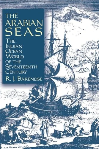 The Arabian Seas: The Indian Ocean World of the Seventeenth Century (Asia & the Pacific (Paperback))