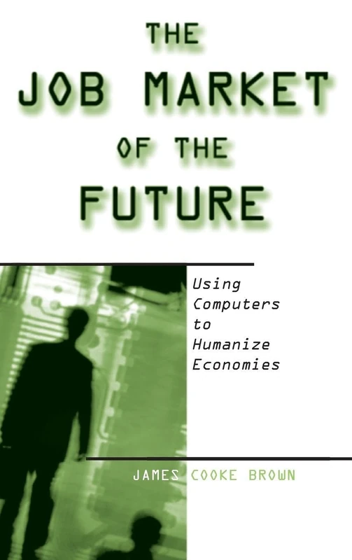 The Job Market of the Future: Using Computers to Humanize Economies