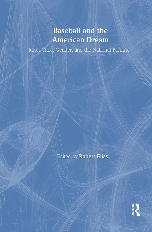 Routledge Baseball and the American Dream - Social History Book