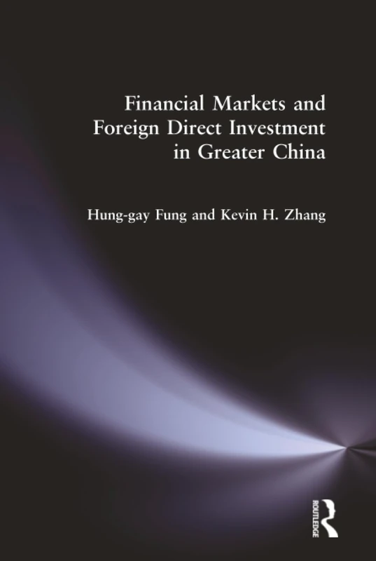 Financial Markets and Foreign Direct Investment in Greater China