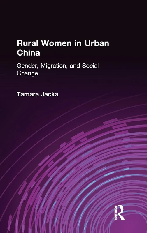 Rural Women in Urban China: Gender, Migration, and Social Change (East Gate Books)
