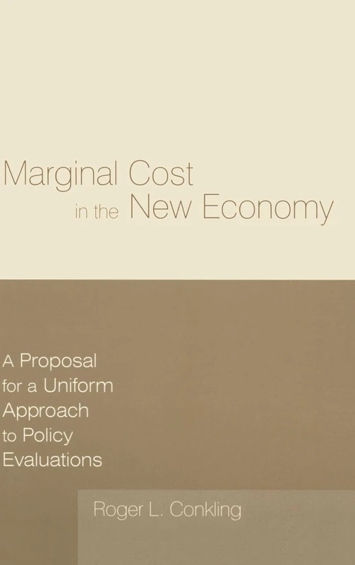 Marginal Cost in the New Economy: A Proposal for a Uniform Approach to Policy Evaluations: A Proposal for a Uniform Approach to Policy Evaluations - Image 1