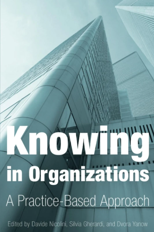 Knowing in Organizations: A Practice-Based Approach