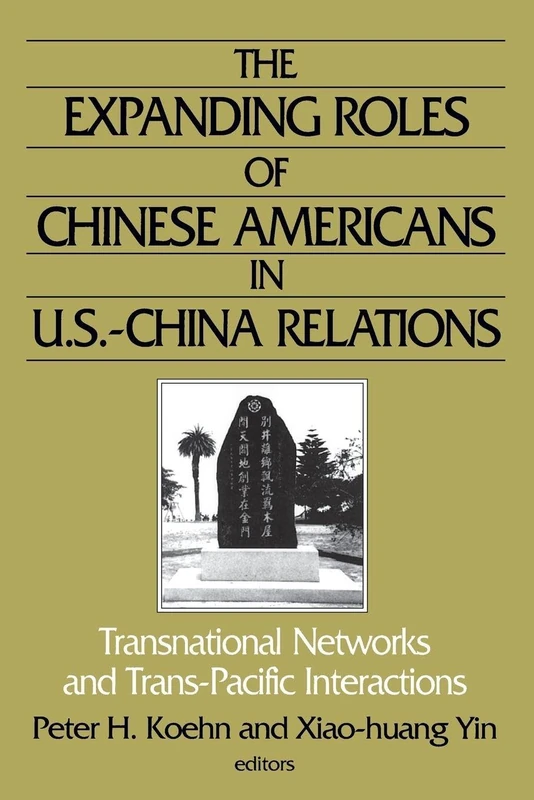 The Expanding Roles of Chinese Americans in U.S.-China Relations: Transnational Networks and Trans-Pacific Interactions