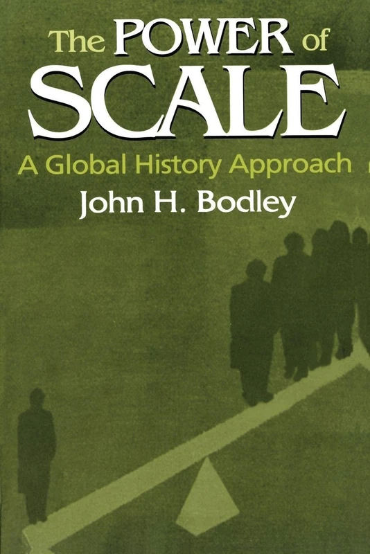 The Power of Scale: A Global History Approach: A Global History Approach (Sources and Studies in World History)