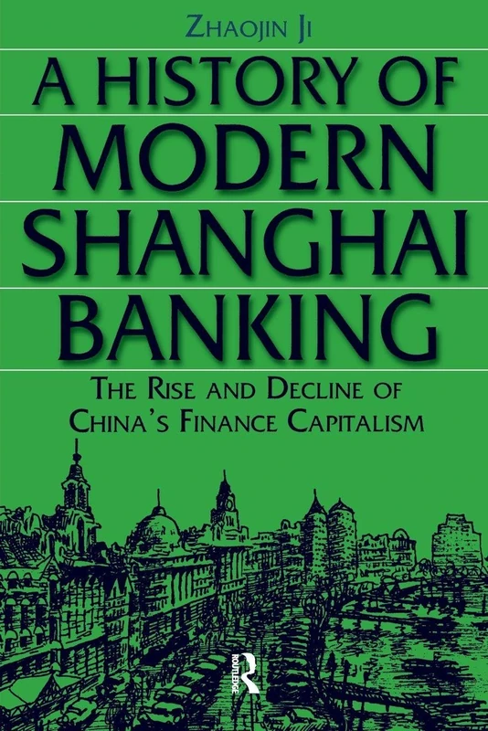 A History of Modern Shanghai Banking: The Rise and Decline of China's Financial Capitalism (Studies on Modern China) - Image 1