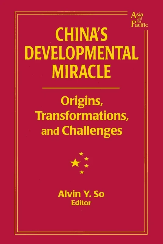 China's Developmental Miracle: Origins, Transformations, and Challenges (Asia and the Pacific)