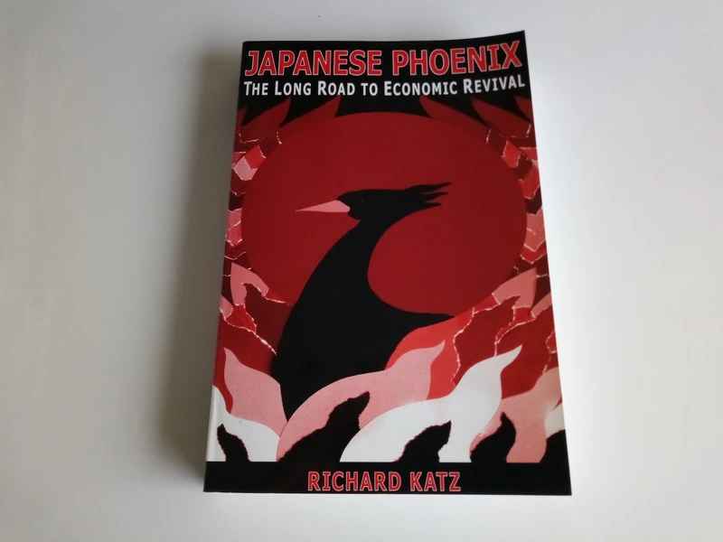 Japanese Phoenix: The Long Road to Economic Revival: The Long Road to Economic Revival