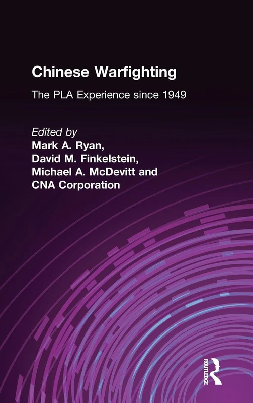 Chinese Warfighting: The PLA Experience since 1949: The PLA Experience since 1949