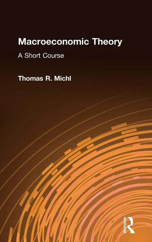 Macroeconomic Theory: A Short Course: A Short Course