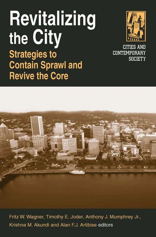 Revitalizing the City: Strategies to Contain Sprawl and Revive the Core (Cities and Contemporary Society (Hardcover))