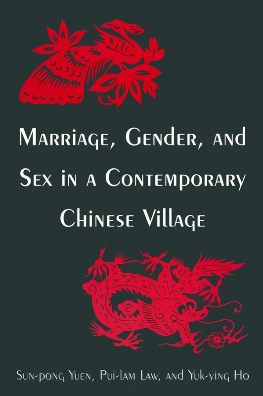 Marriage, Gender and Sex in a Contemporary Chinese Village (Studies on Contemporary China (M.E. Sharpe Hardcover))