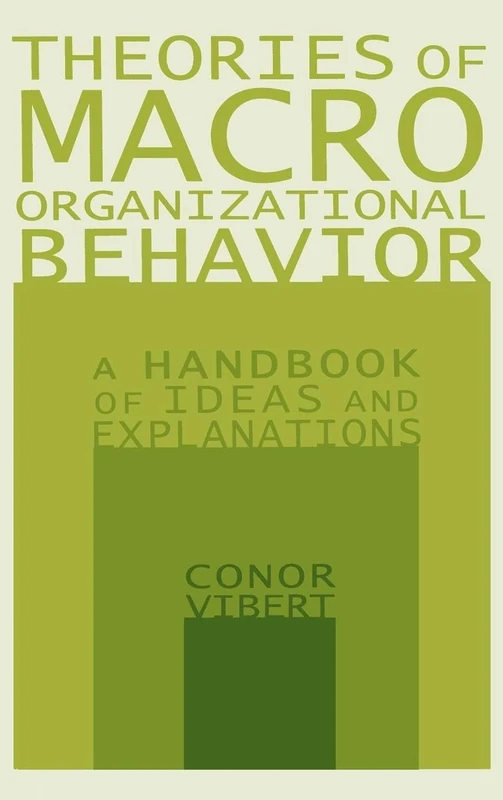 Theories of Macro-Organizational Behavior: A Handbook of Ideas and Explanations