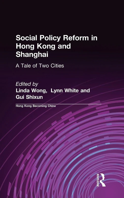 Routledge Social Policy Reform in Hong Kong and Shanghai Book