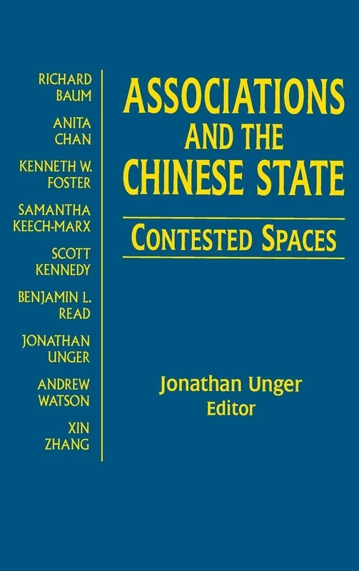 Associations and the Chinese State: Contested Spaces: Contested Spaces: 27 (Contemporary China Books)