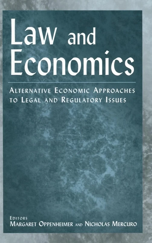 Law and Economics: Alternative Economic Approaches to Legal and Regulatory Issues