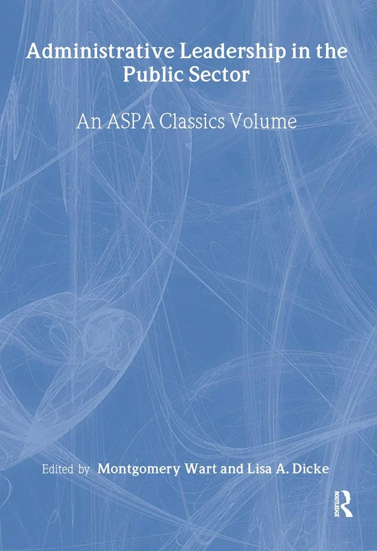 Administrative Leadership in the Public Sector (ASPA Classics (Hardcover)) - Image 1