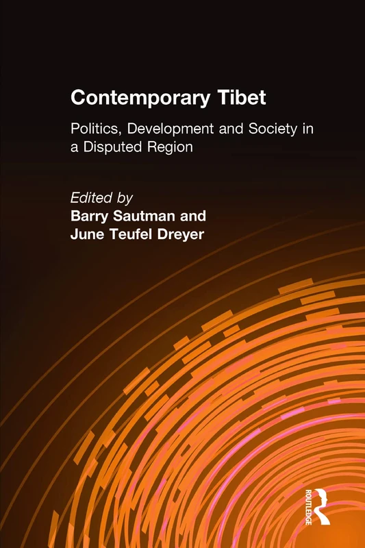 Contemporary Tibet: Politics, Development and Society in a Disputed Region