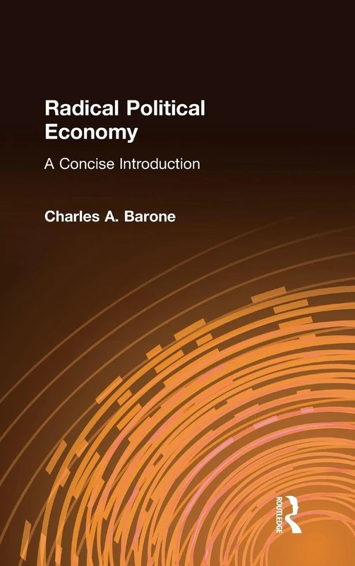 Radical Political Economy: A Concise Introduction: A Concise Introduction