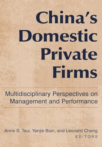 China's Domestic Private Firms: Multidisciplinary Perspectives on Management and Performance