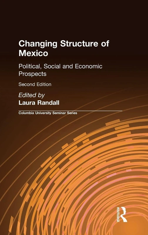 Changing Structure of Mexico: Political, Social and Economic Prospects (Columbia University Seminar)