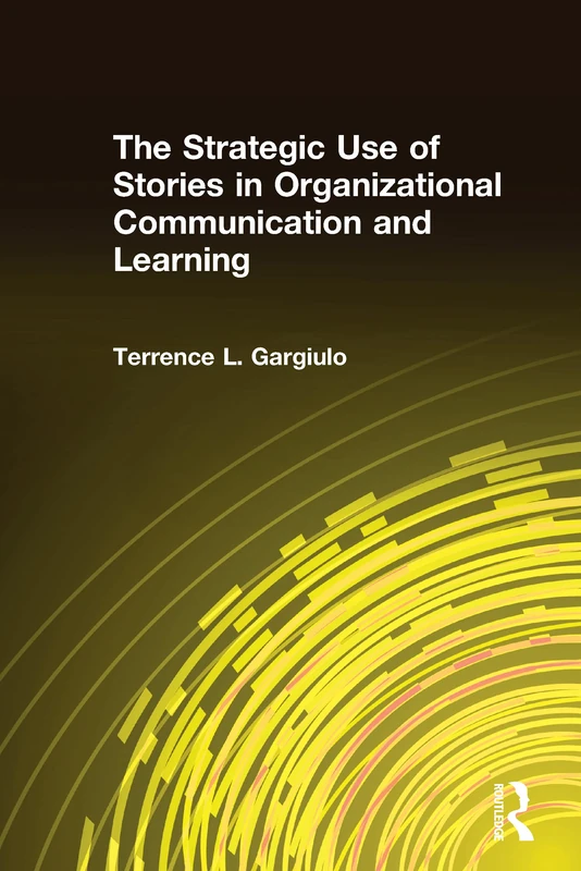 Routledge - The Strategic Use of Stories in Communication