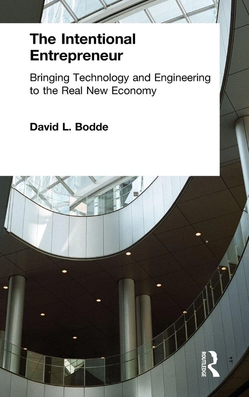 The Intentional Entrepreneur: Bringing Technology and Engineering to the Real New Economy - Image 1