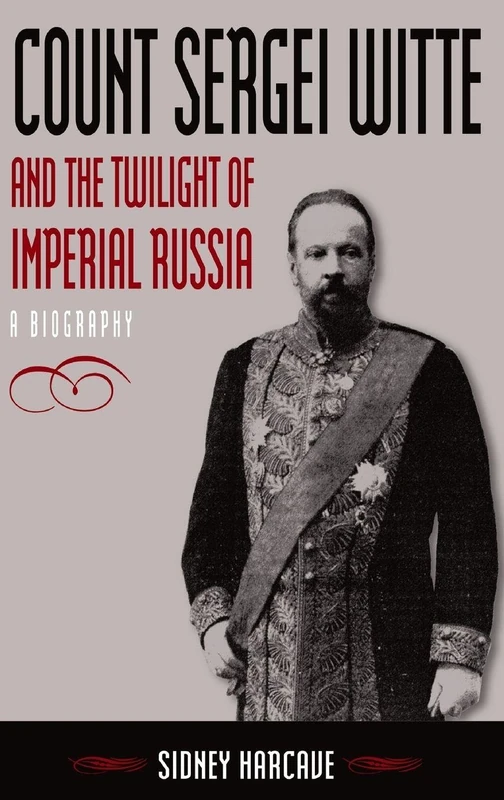 Count Sergei Witte and the Twilight of Imperial Russia: A Biography - Image 1
