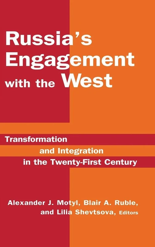 Russia's Engagement with the West:: Transformation and Integration in the Twenty-First Century