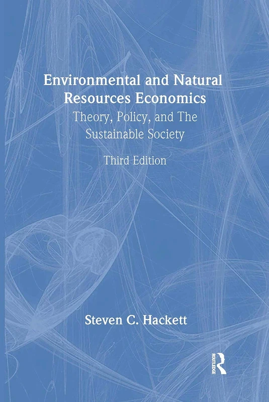Environmental and Natural Resources Economics: Theory, Policy and the Sustainable Society