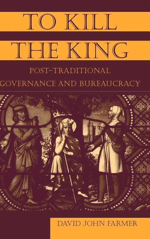 To Kill the King: Post-Traditional Governance and Bureaucracy - Image 1