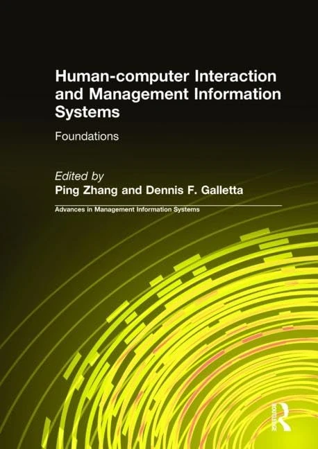 Human-computer Interaction and Management Information Systems: Foundations: Foundations: 05 (Advances in Management Information Systems)