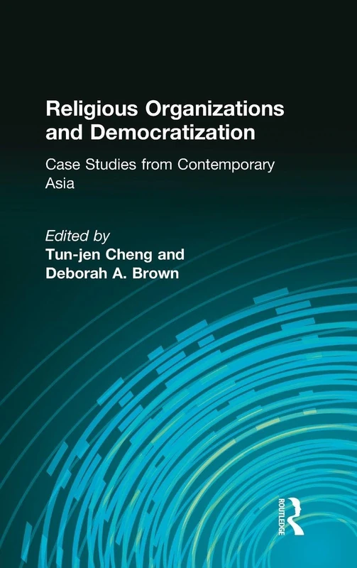 Religious Organizations and Democratization: Case Studies from Contemporary Asia