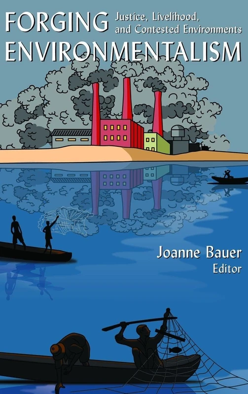 Forging Environmentalism: Justice, Livelihood, and Contested Environments (East Gate Books) - Image 1