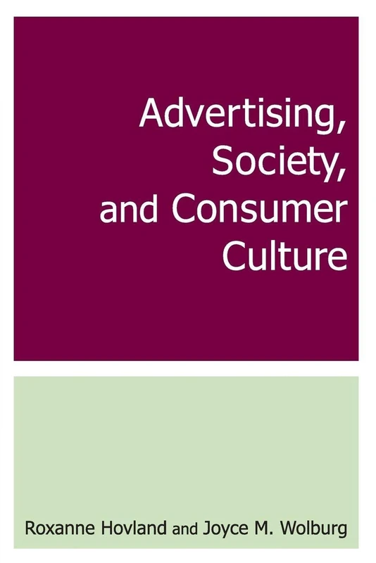 Advertising, Society, and Consumer Culture